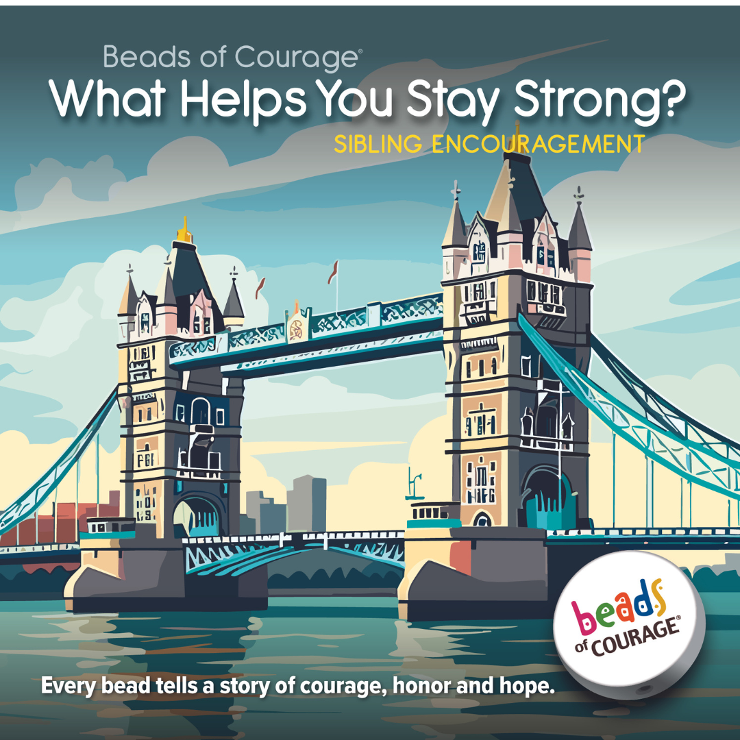Beads of Courage, Beads at Home, Bridge Sibling EnCOURAGEment Activities (1 unit supports 20 siblings)